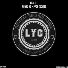 LYC FREEDOWNLOAD 075: Fable - Punto 40 (1 min Filtered Edit - FD on HYPEDDIT)