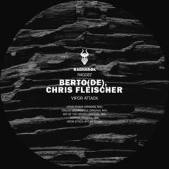 Berto (DE) & Chris Fleischer - Vipor Attack EP (Ragnarøk Berlin) - 04.02.22 [PREVIEW]