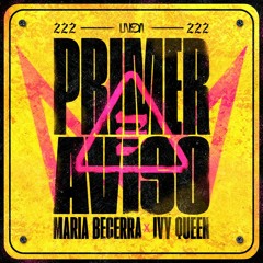 Maria Becerra, Ivy Queen - PRIMER AVISO (Intro) [FREE DOWNLOAD]