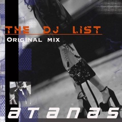 ATANAS-The Dj List(Original Clean Mix)