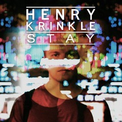 Henry Krinkle - Stay (TK Remix)