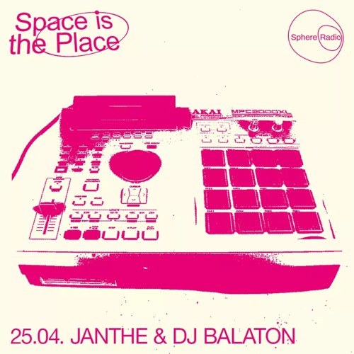 Space Is The Place S03E03 - Janthe, DJ Balaton