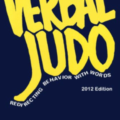 Read PDF 📙 Verbal Judo: Redirecting Behavior with Words by  George J. Thompson &  W.