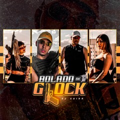 BOLADO DE GLOCK COM A CINTURA QUADRADA - SENTA NO TREM BALA, NA GLOCK RAJADA - DJ GUINA