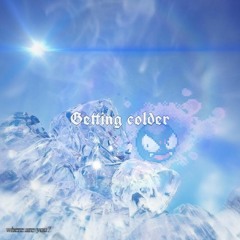 Getting Colder ft. Harm TN