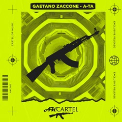 Gaetano Zaccone - A - TA (Original Mix) [AK CARTEL]