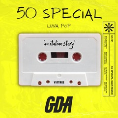 LUNA POP - 50 SPECIAL (GDA REMIX)