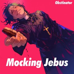 Mocking Jebus