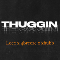 Loe2 - thuggin ft 4breeze & xhubb
