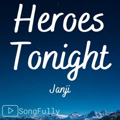 Heroes Tonight - Janji (feat. Johnning) [SongFully]
