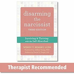 [Get] KINDLE 💓 Disarming the Narcissist: Surviving and Thriving with the Self-Absorb
