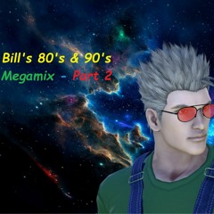 Bill's 80's & 90's Megamix - Part 2 - 2024