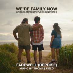 Farewell [From "We're Family Now"] (Reprise)