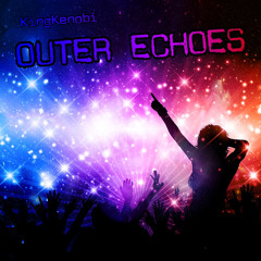 KingKenobi - Outer Echoes