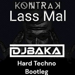 Kontra K - Lass Mal (DJBaka Hard Techno Extended Bootleg)