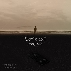Don't call me up (feat. Novelle)