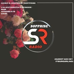 SOPPRISE RADIO - Valentine's Day (ft. ITSURGIRLNO) RNB,ZOUK,AFROBEATS