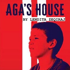 Aga's House by Lendita Zeqiraj (Audio Only)