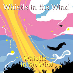Whistle in the Wind