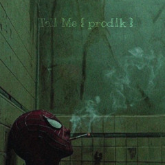 Tell Me { prod . prod1k }