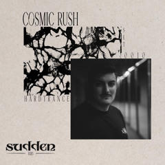Cosmic Rush for Radio Sudden | Trance | Set 0010