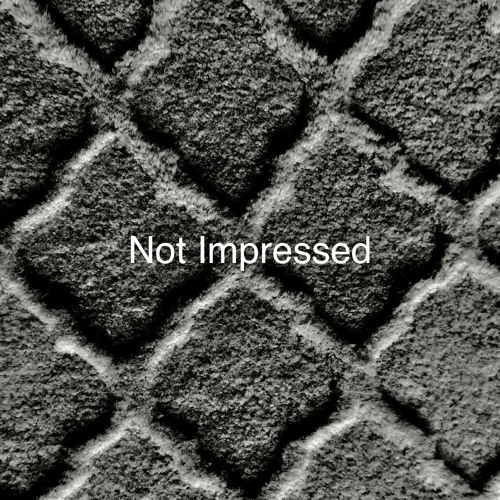 Not Impressed