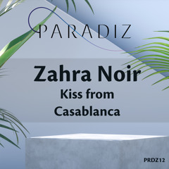 Zahra Noir - Kiss From Casablanca (Radio Mix)