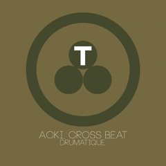 Acki, Cross Beat - Drumatique (Original Mix)
