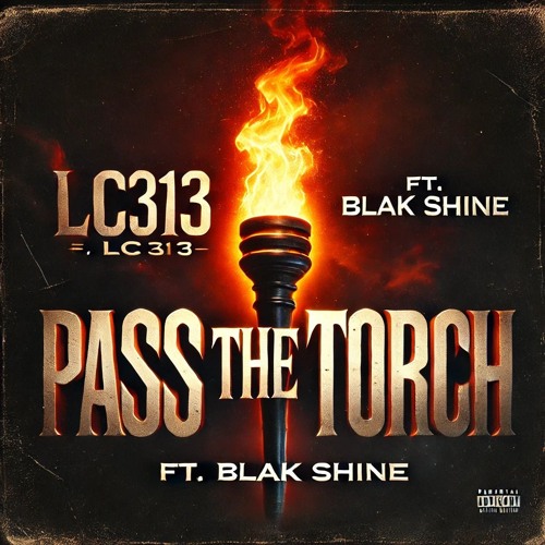 LC313 - Pass The Torch FT. Blak Shine