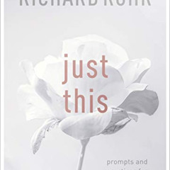 [FREE] KINDLE 🖍️ Just This: Prompts And Practices For Contemplation by  Richard Rohr