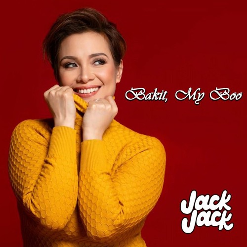 Bakit, My Boo (JackJack Blend)