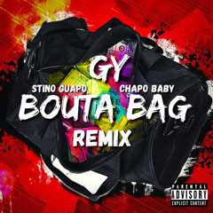Bouta Bag Remix (Feat. Stino Guapo & Chapo Baby)