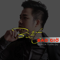 Biết bao giờ