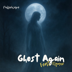 Ghost Again ( Feat. Elyane )