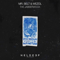 Mr. Belt & Wezol - The Jabberwock [OUT NOW]