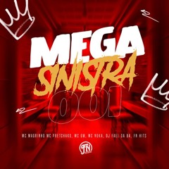MEGA SINISTRA 001 Part. MC PRETCHAKO & NOKA