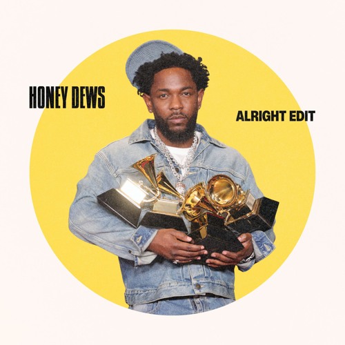 Kendrick Lamar - Alright (Honey Dews Edit)