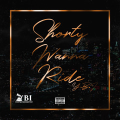 Shorty Wanna Ride (Bust Down) - Y.B.I