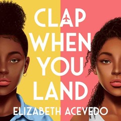 Clap When You Land by Elizabeth Acevedo - Audiobook sample