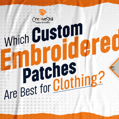 Guide to Which Custom Embroidered Patches Are Best for Clothing