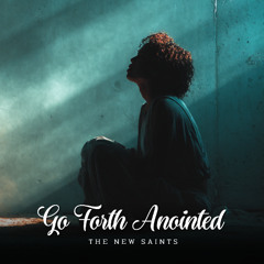 Go Forth Anointed