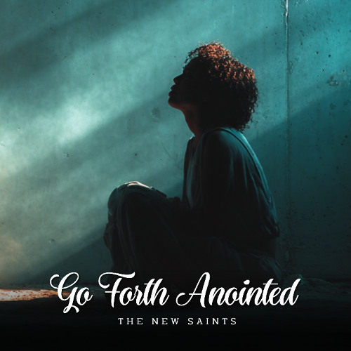 Go Forth Anointed