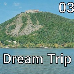 Dream Trip 03