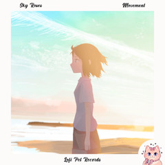 Sky Roses - Movement [Lofi Pet Records]
