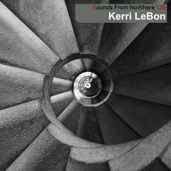 Sounds From NoWhere Podcast #129 - Kerri LeBon