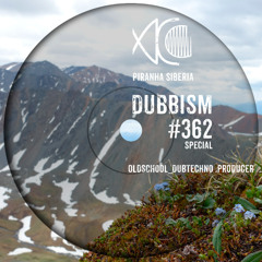 DUBBISM #362 - Oldschool_Dubtechno .Producer