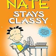 ~Read~[PDF] Big Nate Stays Classy: Two Books in One - Lincoln Peirce (Author)