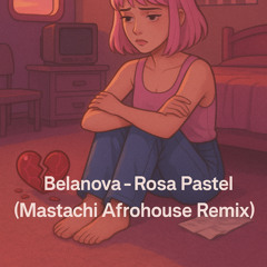 Belanova - Rosa Pastel (Mastachi Afrohouse Remix) Filtered For Copyright©  *FREE DOWNLOAD*