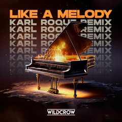 Wildcrow - Like A Melody (Karl Roque Remix)