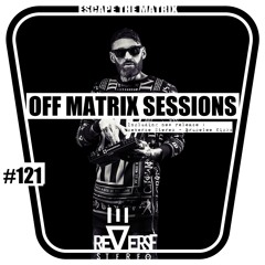 OFF MATRIX SESSIONS #121[Losing Yourself Is Finding Yourself]